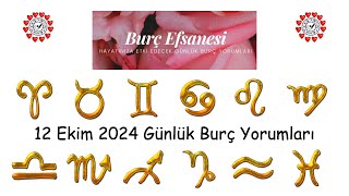 12 Ekim 2024 Günlük Burç Yorumları [upl. by Dorsy]