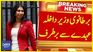 British Interior Minister Suella Braverman Dismissed  Dawn News [upl. by Nonnahsal]