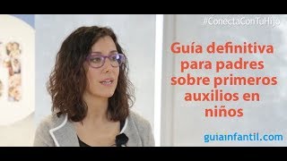 Guía práctica de Primeros Auxilios para madres y padres  ConectaConTuHijo [upl. by Hadeis]