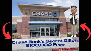 Chase Banks Secret Glitch Revealed 100K Free [upl. by Tryck]