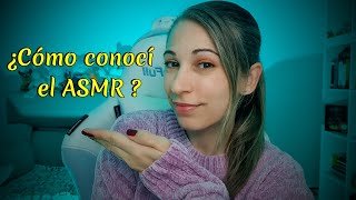 ¿ Cómo fue mi primera vez con el ASMR   Asmrtist te cuenta su experiencia  Surr ASMR [upl. by Mccord]