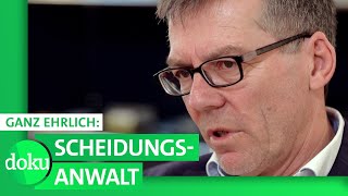 „Männer haben häufig eine neue Partnerinquot  Ganz ehrlich Scheidungsanwalt  WDR Doku [upl. by Elleivap]