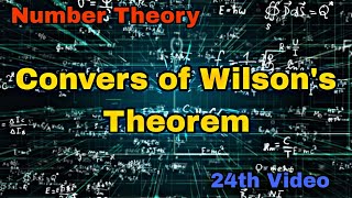 Convers of Wilsons Theorem  24th Video [upl. by Alleda]