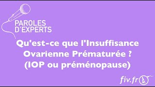 FIV  Questce que lIOP Insuffisance Ovarienne Précoce [upl. by Nereids]