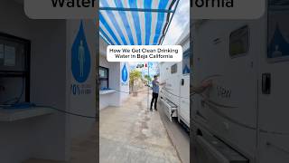 IS WATER IN MEXICO SAFE🚐🇲🇽 rvlife rvliving travel vanlife camper adventure bajacalifornia [upl. by Justina]