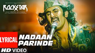 Rockstar NADAAN PARINDE Lyrical Video  Ranbir Kapoor  AR Rahman  Mohit Chauhan [upl. by Sawyere914]