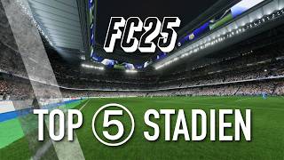 EA Sports FC 25 Top 5 Stadien des FIFANachfolgers [upl. by Siouxie256]