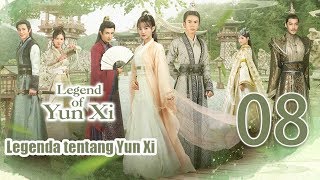 【Indo Sub】Legenda tentang Yunxi 08丨Legend of Yun Xi 08 [upl. by Mccully]