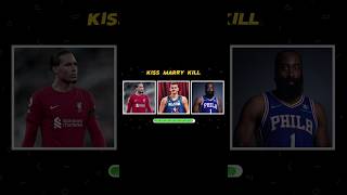 KISS Marry KILL  sport players edition football basketball [upl. by Ignatz]