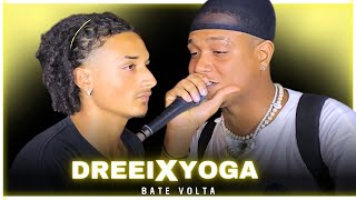 FLOW VICIANTE 🤯🔥 DREEI X YOGA  PRIMEIRA FASE  BATE VOLTA  106ª  Batalha Da Linear [upl. by Lamaaj631]