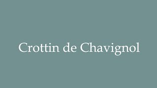 How to Pronounce Crottin de Chavignol Correctly in French [upl. by Vanni]