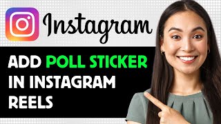 How To Add Poll Sticker In Instagram Reels 2024 Step By Step Guide [upl. by Ian]