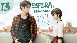 Serie china romántica Salute My Youth  Wait My Youth  Espera Mi Juventud Episodio 13 Sub Español [upl. by Quill800]