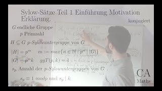 Sylow Sätze Teil 1 Einführung Motivation Erklärung Algebra [upl. by Waldner]