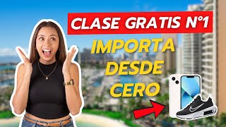 Clase gratis Nro 1 Importaciones desde cero ✈️🇨🇳 [upl. by Gherardi894]