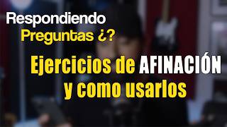 Ejercicios de Afinación y como hacerlos correctamente  Respondiendo Preguntas [upl. by Herman]