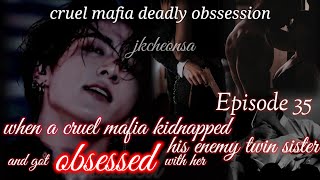 CRUEL MAFIA DEADLY OBBSSION Episode 35Jungkook ff CheonsaJk [upl. by Michey]