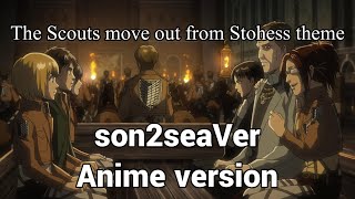 quotThe Scouts move outquot 「son2seaVer」ANIME VERSION  Attack on Titan OST S2E02 [upl. by Siraf]