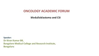 Medulloblastoma and CSI Part 2 Dr Kiran Kumar BR BMCRI Bangalore [upl. by Sari]