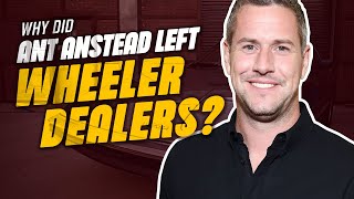 Why did Ant Anstead leave “Wheeler Dealers” [upl. by Ahsaek655]