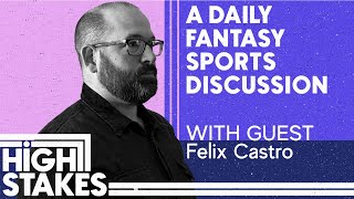 High Stakes Episode 28 with Felix Castro  A DFS Discussion Show [upl. by Sel]