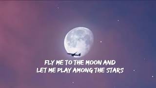 Fly me to the moon Lyrics [upl. by Yzzo]