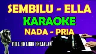 SEMBILU  ELLA  KARAOKE Nada Pria [upl. by Ashton]