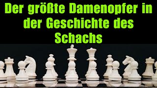 Der größte Damenopfer in der Geschichte des Schachs [upl. by Atilamrac]