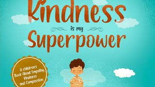 Kindness is My Superpower  Read Aloud by Reading Pioneers Academy [upl. by Halfdan]