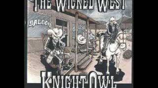 KNIGHTOWLTHE WICKED WEST [upl. by Ahsataj390]