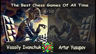 Vassily Ivanchuk  Artur Yusupov  Top 6  10 [upl. by Atiloj]