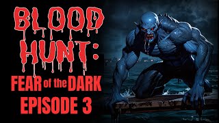 Blood Hunt Fear of the Dark  Episode 3  Marvel Multiverse RPG Actual Play [upl. by Laeno591]