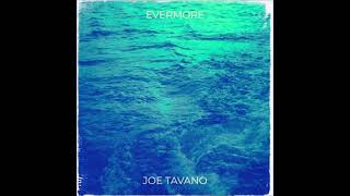 Joe Tavano  Evermore [upl. by Leigha]