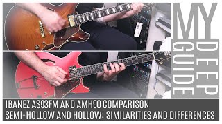 Ibanez AS93FM And AMH90 Comparison SemiHollow vs Hollow Similarities And Differences [upl. by Kenway771]