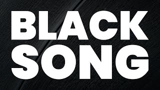 BLACK SONG [upl. by Ij]