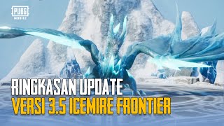 PUBG MOBILE  Ringkasan Update Versi 35 Icemire Frontier [upl. by Drucie]