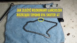 315 ŁAŃCUSZEK ROZRZĄDU 139QMB GY6 SKUTER 4T ROZKUWANY JAK ZAKUĆ GO [upl. by Saiff]