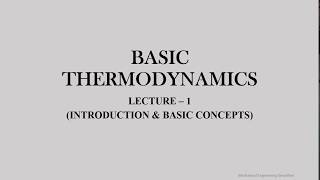 Basic Thermodynamics Lecture 1Introduction amp Basic Concepts [upl. by Wanonah]