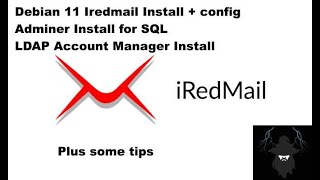 Iredmail Install on Debian 11 server  config  Adminer  LDAP Account Manager  Some tips [upl. by Atirehgram]