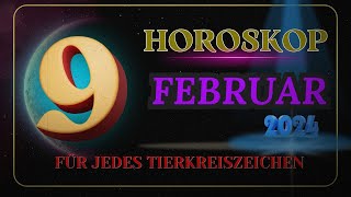 HOROSKOP FÜR DEN 9 FEBRUAR 2024 FÜR JEDES TIERKREISZEICHEN [upl. by Feodore501]