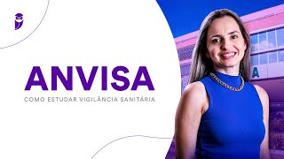 Concurso ANVISA Como estudar Vigilância Sanitária [upl. by Etteniotna275]