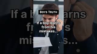 If a boy learns from his mistakes【Boys Truth】shorts facts quotes motivation [upl. by Orms]