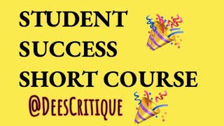 STUDENT SUCCESS SHORT COURSEDeesCritique [upl. by Dalt]