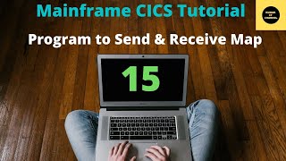 Program to Send amp Receive a Map in CICS  Mainframe CICS Tutorial  Part 15 [upl. by Maidel]