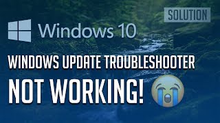 Fix quotWindows Update Troubleshooter Not Workingquot in Windows 10 [upl. by Tymon360]