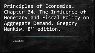 Chapter 34 The Influence of Monetary and Fiscal Policy on Aggregate Demand [upl. by Eilrebma]