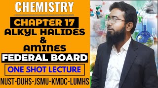 CH17 ALKYL HALIDES amp AMINES  FEDERAL BOARD  CHEMISTRY  ONE SHOT LECTURE [upl. by Joash798]