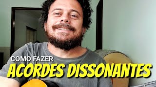 Como fazer acordes DISSONANTES  Dica de Harmonia [upl. by Ringler]