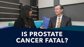 Is Prostate Cancer Fatal  Ask A Prostate Expert Mark Scholz MD [upl. by Erik]