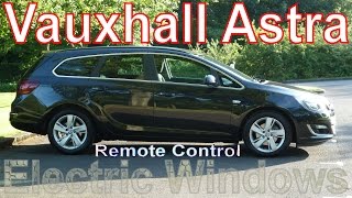 Remote Control Electric Windows Closure on Vauxhall Astra J Alarm Key Fob Button [upl. by Eissel]